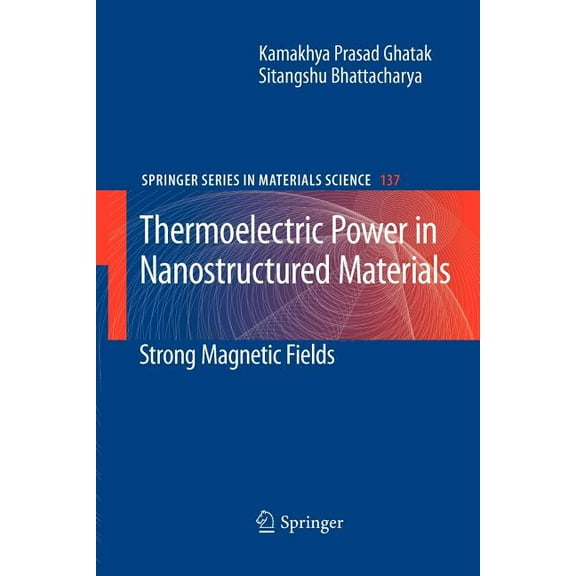 Springer Materials Science Thermoelectric Power in Nanostructured Materials: Strong Magnetic Fields, Book 137, (Paperback)
