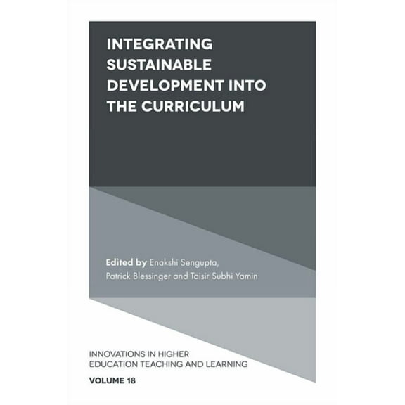 Innovations in Higher Education Teaching Integrating Sustainable Development Into the Curriculum, Book 18, (Hardcover)