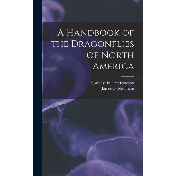 A Handbook of the Dragonflies of North America, (Hardcover)