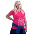 thumbnail image 2 of Funny Cute Daddy Did It Dad Joke Women's Maternity T Shirt Tee Brisco Brands S, 2 of 7
