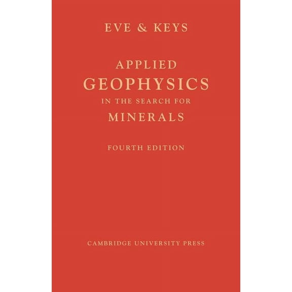 Applied Geophysics in the Search for Minerals (Paperback)