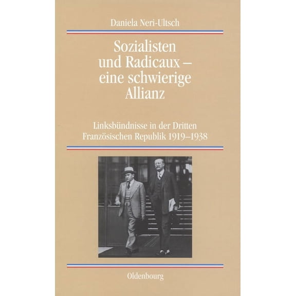 Quellen Und Darstellungen Zur Zeitgeschi Sozialisten und Radicaux - eine schwierige Allianz, Book 63, (Hardcover)