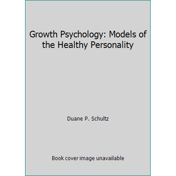 Pre-Owned Growth Psychology: Models of the Healthy Personality (Paperback) 053427434X 9780534274344