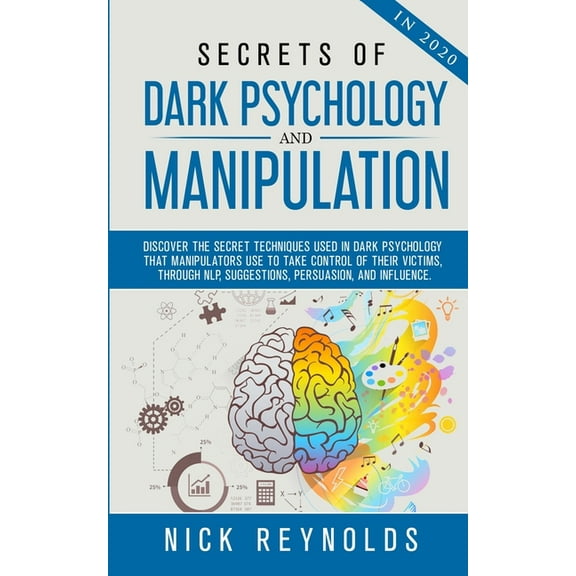 Secrets of Dark Psychology and Manipulation in 2020, (Paperback)