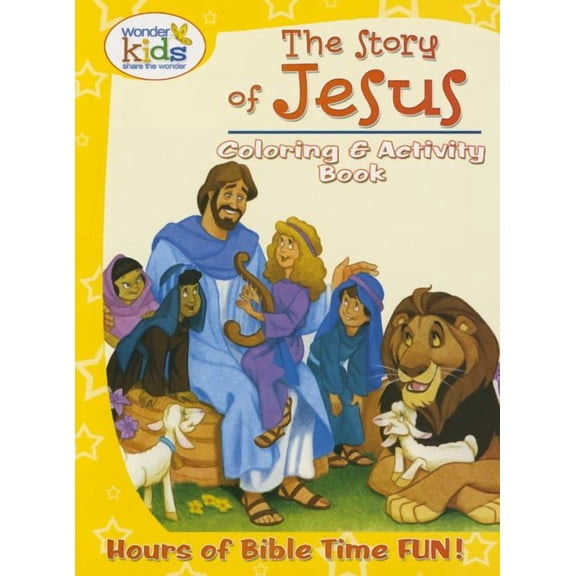 Wonder Kids The Story of Jesus Coloring and Activity Book: Hours of Bible Time Fun!, (Paperback)