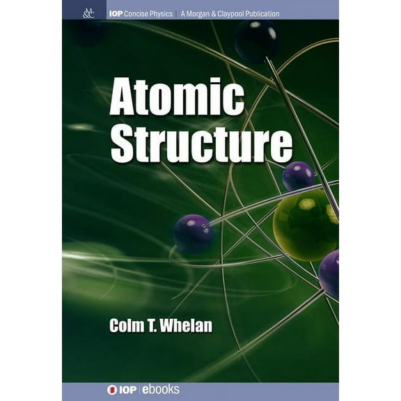 Iop Concise Physics: Atomic Structure (Paperback)