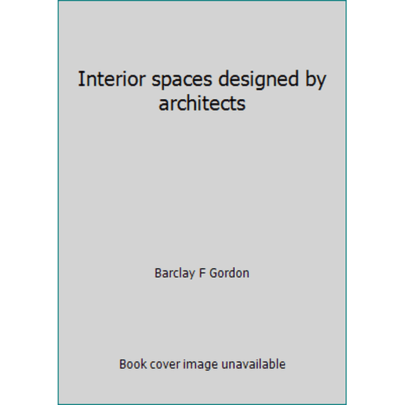 Pre-Owned Interior spaces designed by architects (Hardcover) 0070022208 9780070022201