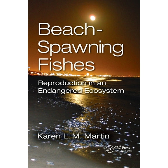 Beach-Spawning Fishes: Reproduction in an Endangered Ecosystem, (Paperback)