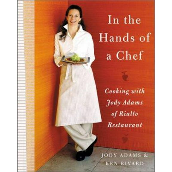 Pre-Owned In the Hands of A Chef: Cooking with Jody Adams of Rialto Restaurant (Hardcover) 068816837X 9780688168377