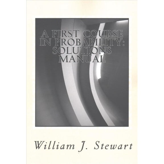A First Course in Probability: Solutions Manual