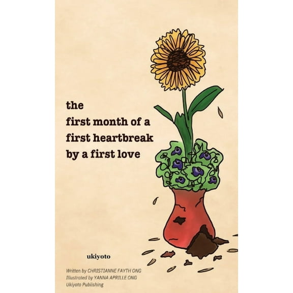 The first month of a first heartbreak by a first love, (Paperback)