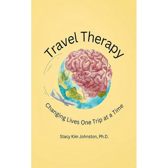 Travel Therapy: Changing Lives One Trip at a Time, (Hardcover)