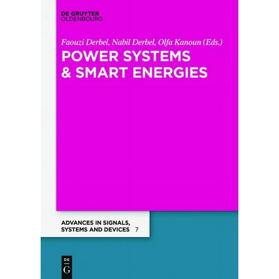 Advances in Systems, Signals and Devices Power Electrical Systems: Extended Papers 2017, Book 7, (Paperback)