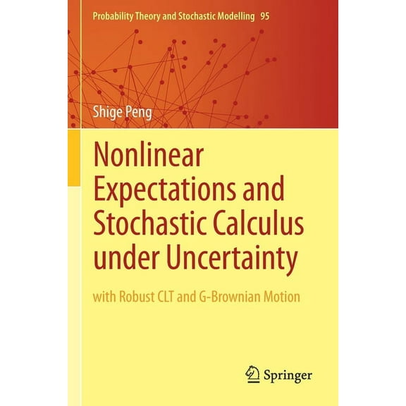 Probability Theory and Stochastic Modell Nonlinear Expectations and Stochastic Calculus Under Uncertainty: With Robust Clt and G-Brownian Motion, Book 95, (Paperback)