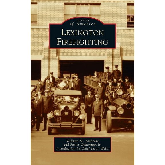 Images of America: Lexington Firefighting (Hardcover)