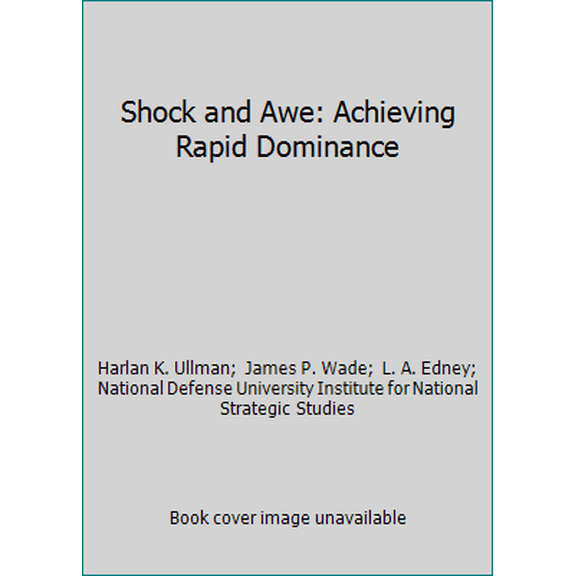 Pre-Owned Shock and Awe: Achieving Rapid Dominance (Hardcover) 1579060307 9781579060305