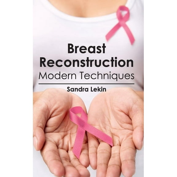 Breast Reconstruction: Modern Techniques, (Hardcover)