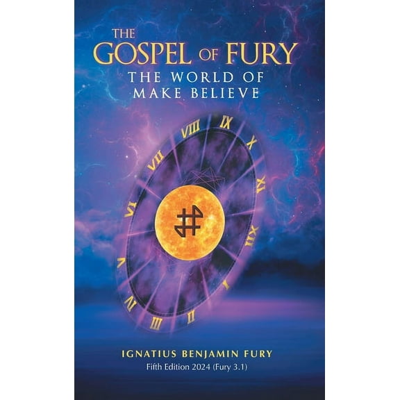 The Gospel Of Fury: The World of Make Believe, (Hardcover)