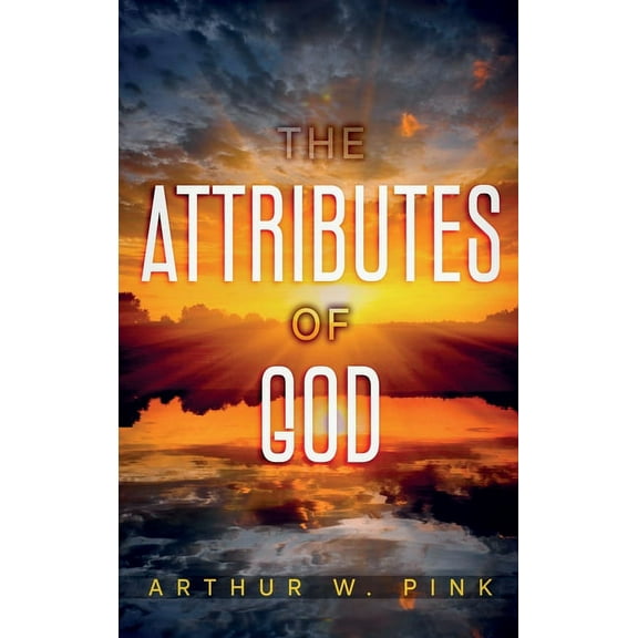 The Attributes of God: Annotated, (Hardcover)