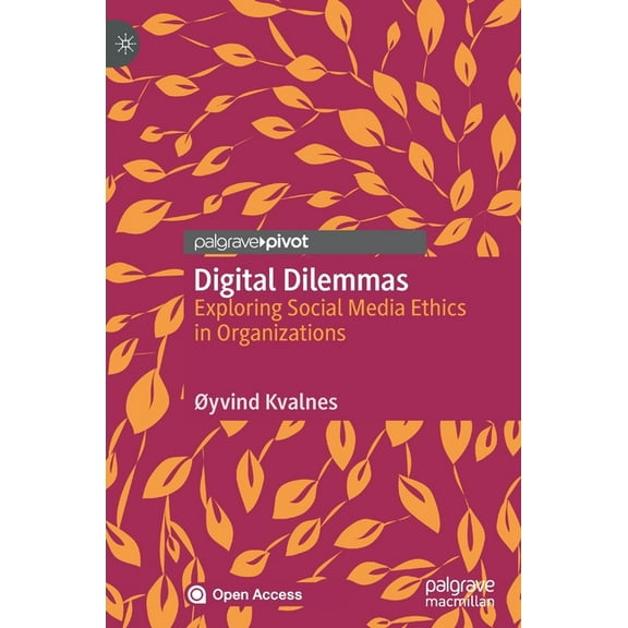Digital Dilemmas: Exploring Social Media Ethics in Organizations, (Hardcover)