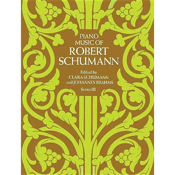Dover Classical Piano Music Piano Music of Robert Schumann, Series III, (Paperback)