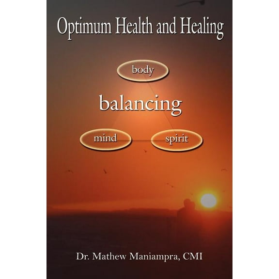 Optimum Health and Healing: Balancing Body, Mind, and Spirit