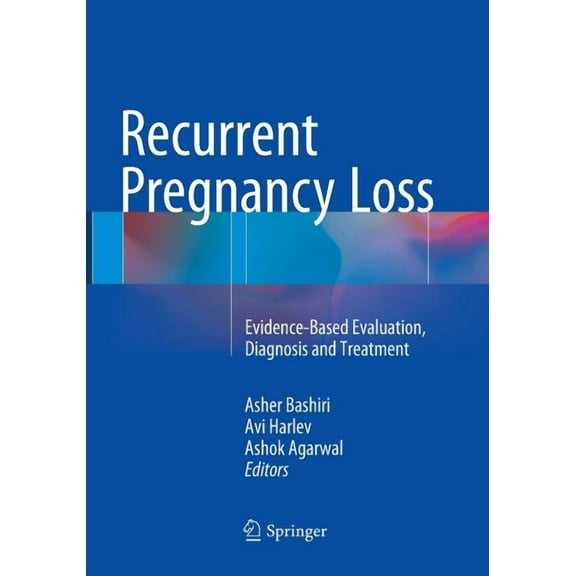 Recurrent Pregnancy Loss: Evidence-Based Evaluation, Diagnosis and Treatment, (Paperback)