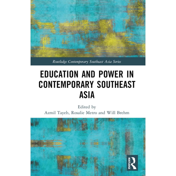 Routledge Contemporary Southeast Asia Education and Power in Contemporary Southeast Asia, (Paperback)