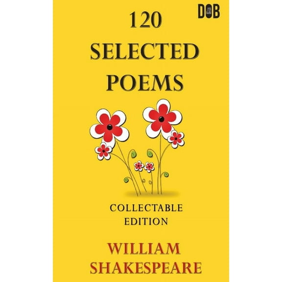 120 Selected Poems William Shakespeare, (Paperback)