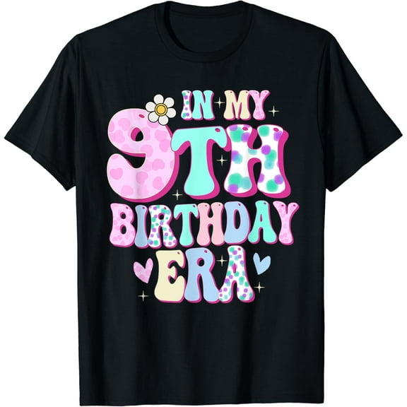 In My 9th Birthday Era Girl Gifts Nine Bday 9 Year Old T-Shirt mens t shirt，black，women，funny，misfits，men，journey