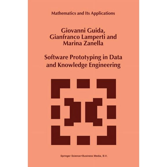 Mathematics and Its Applications Software Prototyping in Data and Knowledge Engineering, Book 497, (Paperback)