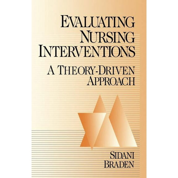 Evaluating Nursing Interventions: A Theory-Driven Approach, (Paperback)