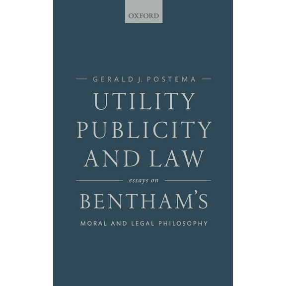 Utility, Publicity, and Law: Essays on Bentham's Moral and Legal Philosophy, (Hardcover)