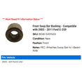thumbnail image 2 of Front Sway Bar Bushing - Compatible with 2003 - 2011 Ford E-250 2004 2005 2006 2007 2008 2009 2010, 2 of 2