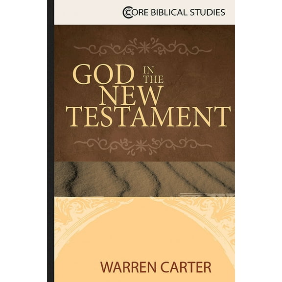 Core Biblical Studies God in the New Testament, (Paperback)