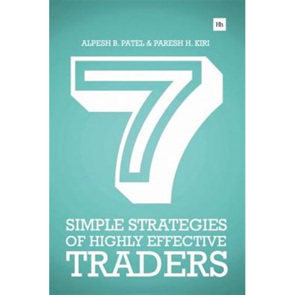 Pre-Owned 7 Simple Strategies of Highly Effective Traders: Winning Technical Analysis Strategies That You Can Put Into Practice Right Now (Paperback)