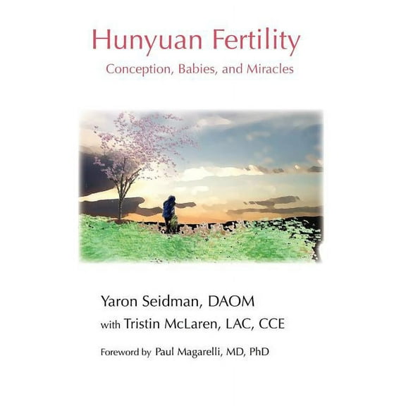 Hunyuan Fertility: Conception, Babies, and Miracles, (Paperback)