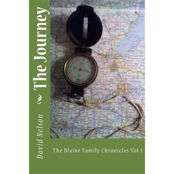 Pre-Owned The Journey: The Blaine Family Chronicles Vol 1. (Paperback) by David Nelson