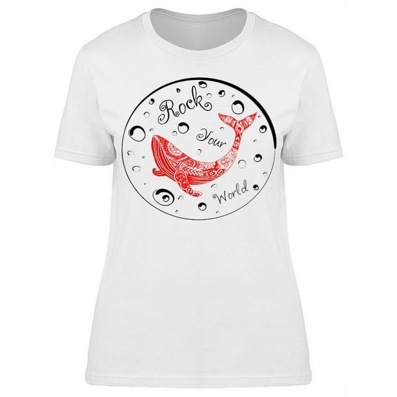 Rock Your World Whale T-Shirt Women -Image by Shutterstock, Female Medium