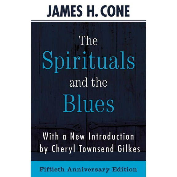The Spirituals and the Blues - 50th Anniversary Edition (Paperback)