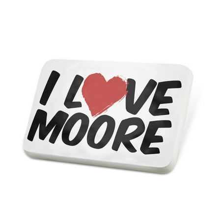 Porcelein Pin I Love Moore Lapel Badge – NEONBLOND