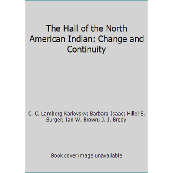 Pre-Owned The Hall of the North American Indian: Change and Continuity (Paperback) 0873658116 9780873658119