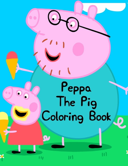Peppa The Pig Coloring Book Peppa The Pig Coloring Book. Peppa Pig