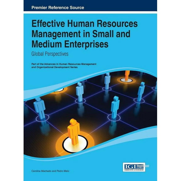 Effective Human Resources Management in Small and Medium Enterprises: Global Perspectives (Hardcover)