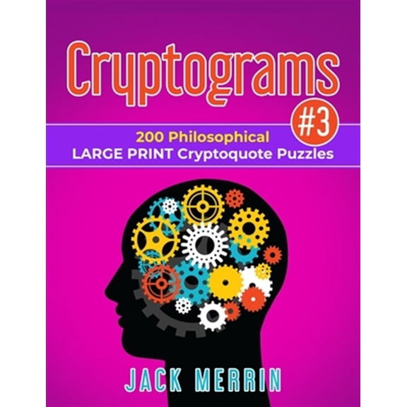 Pre-Owned Cryptograms #3: 200 Philosophical LARGE PRINT Cryptoquote Puzzles (Paperback) by Jack Merrin