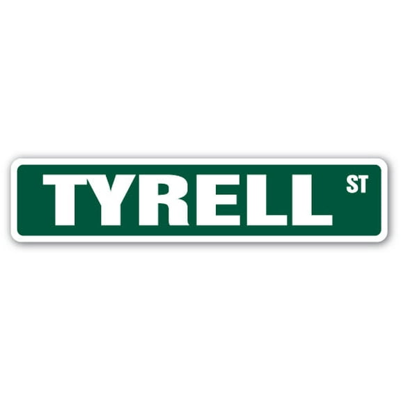 TYRELL Street Sign Childrens Name Room Sign | Indoor/Outdoor |  18" Wide