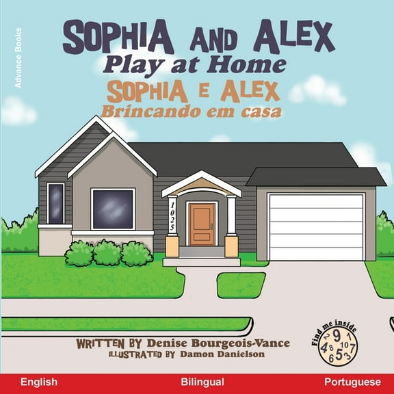 Sophia E Alex Sophia and Alex Play at Home: Sophia e Alex Brincando em casa, Book 5, (Paperback)