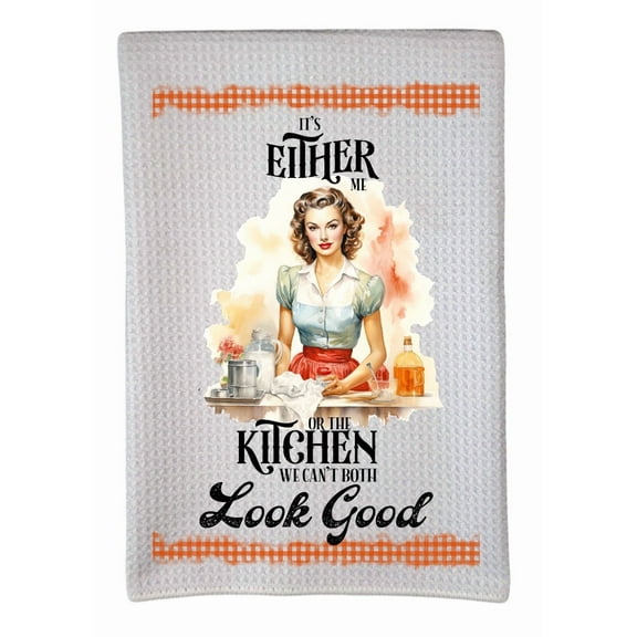 Either me or The Kitchen, we Both Can't Look Good Sarcastic Vintage Housewife Snarky 16x24 Sublimation Waffle Towel Trifolded 100% Polyester Highly Absorbent Kitchen Dish Towel Humorous Gift DZ-183
