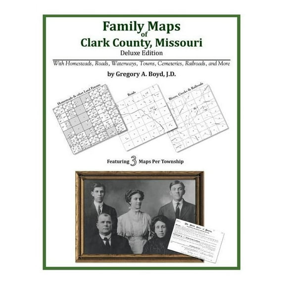 Family Maps of Clark County, Missouri (Paperback) by Gregory a Boyd J D
