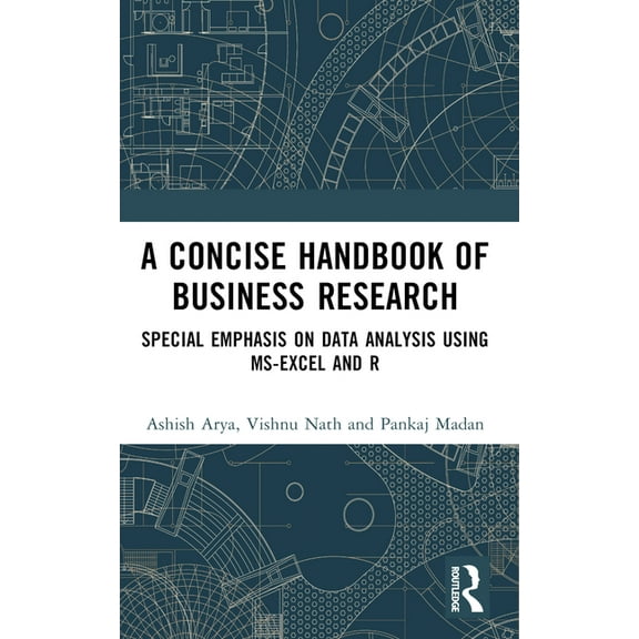 A Concise Handbook of Business Research: Special Emphasis on Data Analysis Using Ms-Excel and R, (Paperback)